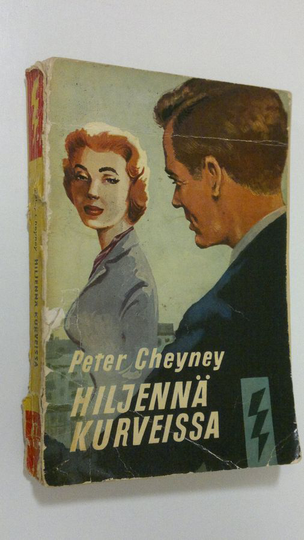 Peter Cheyney : Hiljennä kurveissa : salapoliisiromaani