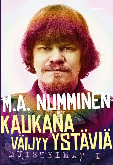 Kaukana väijyy ystäviä: Muistelmat I