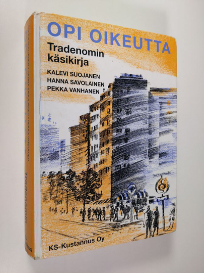 Kalevi Suojanen : Opi oikeutta : tradenomin käsikirja