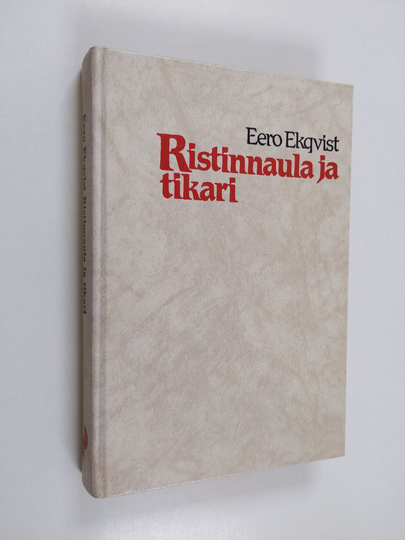 Eero Ekqvist : Ristinnaula ja tikari