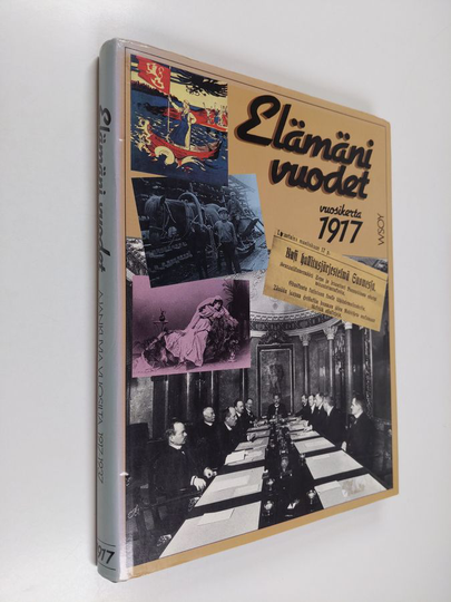 Outi Pakkanen ym. : Elämäni vuodet : Vuosikerta 1917, Ajankuvia vuosilta 1917-1937