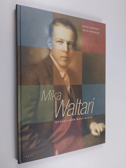 Risto Lindstedt : Mika Waltari : muukalainen maailmassa