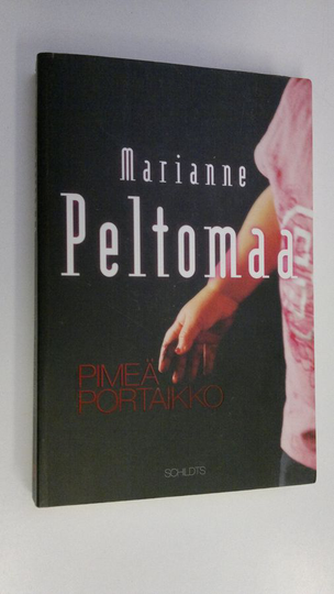 Marianne Peltomaa : Pimeä portaikko