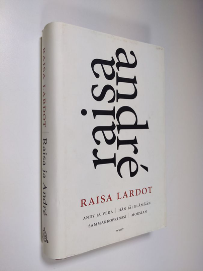 Raisa Lardot : Raisa ja André : Andy ja Vera ; Hän jäi elämään ; Sammakkoprinssi ; Morsian