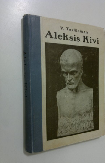 Viljo Tarkiainen : Aleksis Kivi