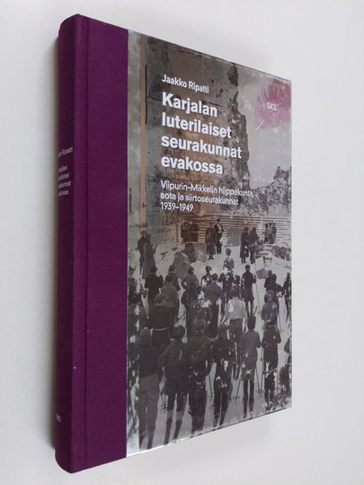 Jaakko Ripatti : Karjalan luterilaiset seurakunnat evakossa : Viipurin-Mikkelin hiippakunta, sota ja siirtoseurakunnat 1939-1949