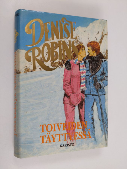 Denise Robins : Toiveiden täyttyessä