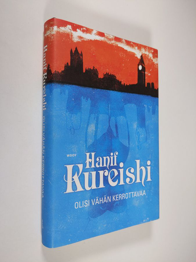 Hanif Kureishi : Olisi vähän kerrottavaa