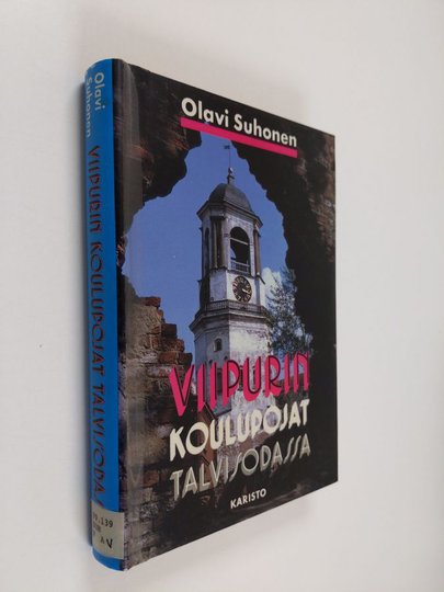 Olavi Suhonen : Viipurin koulupojat talvisodassa : Viipurin suojeluskunta ja sen poikaosasto talvisodassa 1939-1940