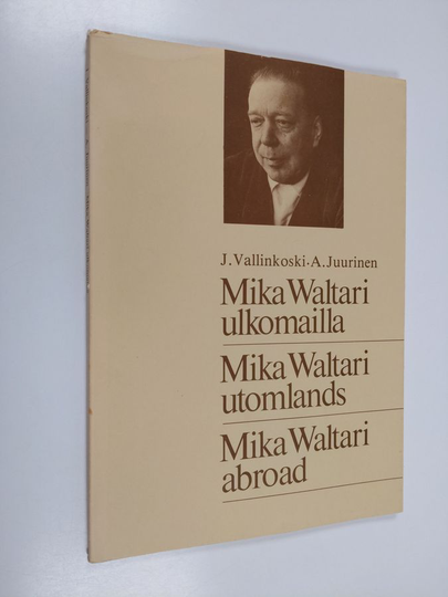 Jorma Vallinkoski : Mika Waltari ulkomailla : käännösten bibliografia = Mika Waltari utomlands : bibliografi av översättningar = Mika Waltari ...