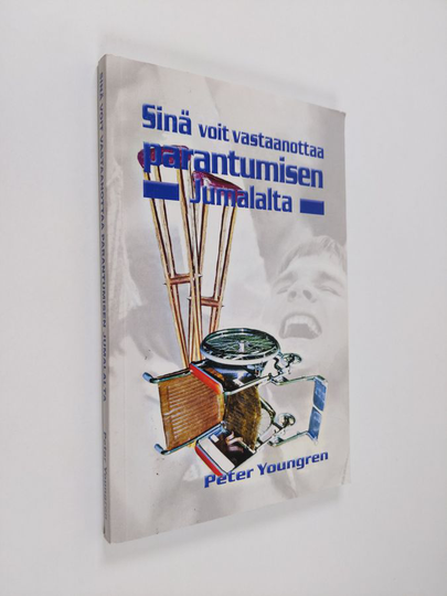 Peter Youngren : Sinä voit vastaanottaa parantumisen Jumalalta!