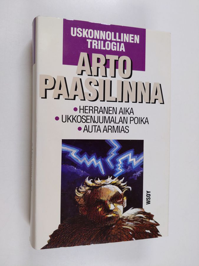 Arto Paasilinna : Uskonnollinen trilogia : Herranen aika ; Ukkosenjumalan poika ; Auta armias