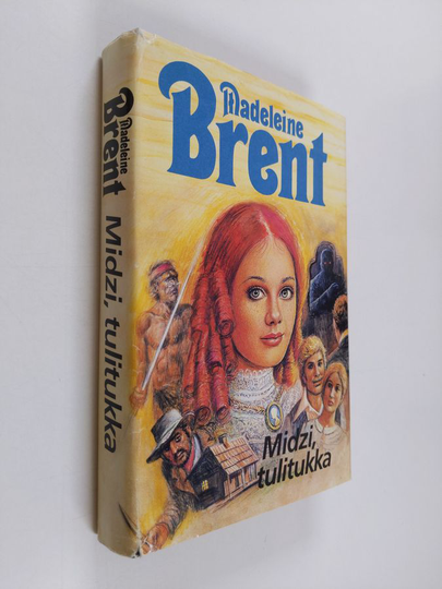 Madeleine Brent : Midzi, tulitukka : romaani