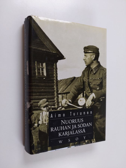Aimo Turunen : Nuoruus rauhan ja sodan Karjalassa