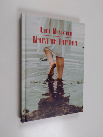Enni Mustonen : Martan tarina : pienoisromaani