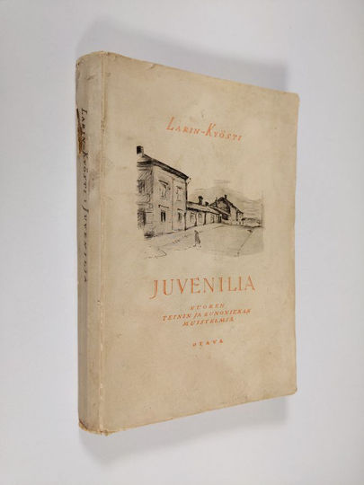 Larin-Kyösti : Juvenilia : nuoren teinin ja runoniekan muistelmia