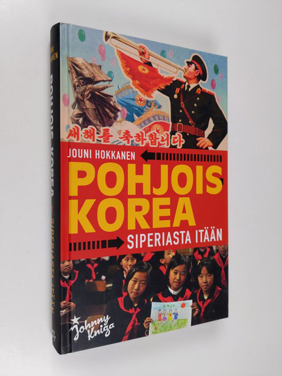 Jouni Hokkanen : Pohjois-Korea : Siperiasta itään