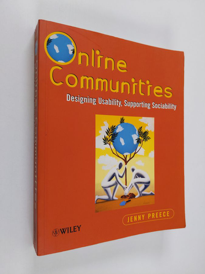 Jenny Preece : Online communities : designing usability, supporting sociability