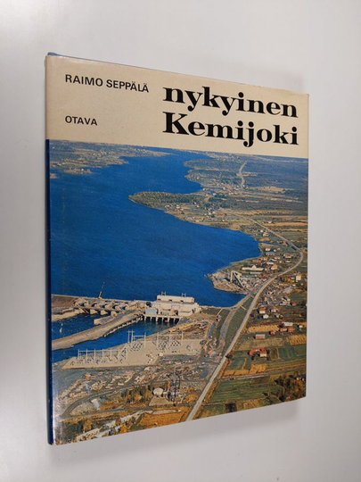 Raimo Seppälä : Nykyinen Kemijoki : reportaasi luonnontilaisen Kemijoen muuttamisesta sähkön tuottajaksi