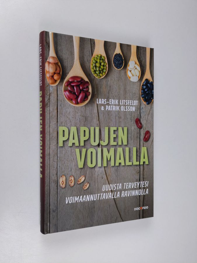 Lars-Erik Litsfeldt : Papujen voimalla : uudista terveytesi voimaannuttavalla ravinnolla