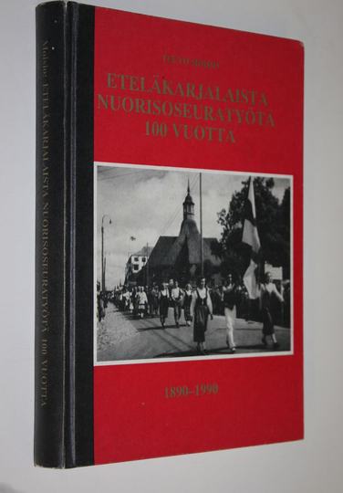 Teuvo Moisio : Eteläkarjalaista nuorisoseuratyötä 100 vuotta 1890-1990