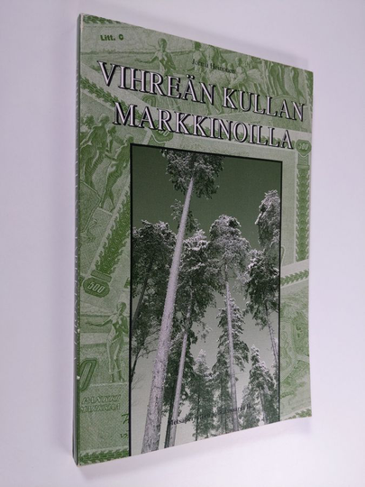 Jorma Heinonen : Vihreän kullan markkinoilla : Keurusseudun puukauppakirja