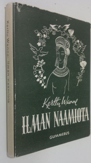 Kerttu Wanne : Ilman naamiota : aforismeja