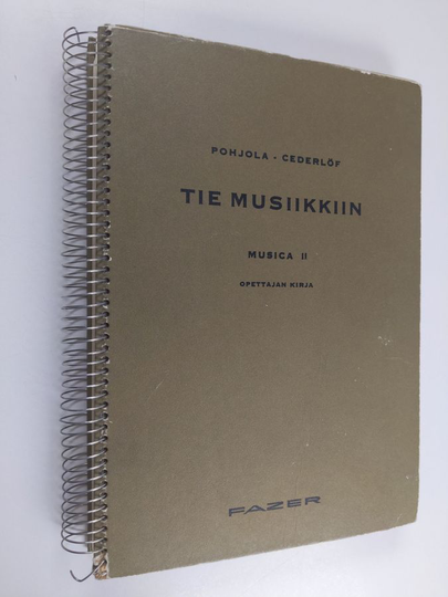 Erkki Pohjola : Tie musiikkiin - Musica 2 : opettajan kirja