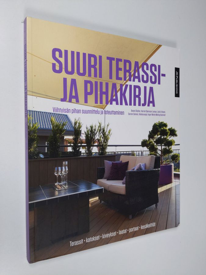 Beate ym. Slipher : Suuri terassi- ja pihakirja : viihtyisän pihan suunnittelu ja toteuttaminen