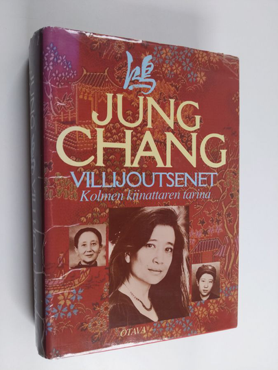 Jung Chang : Villijoutsenet : kolmen kiinattaren tarina