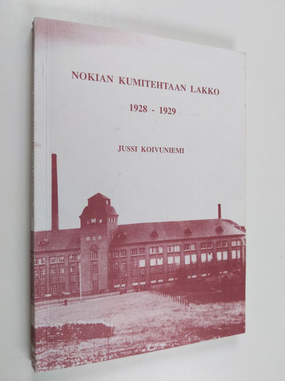 Jussi Koivuniemi : Nokian kumitehtaan lakko 1928-1929