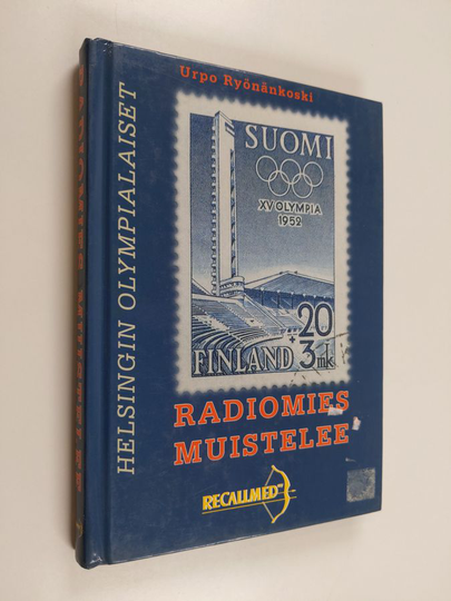 Urpo Ryönänkoski : Radiomies muistelee : Helsingin olympialaiset