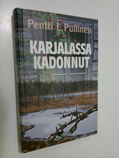 Pentti L. Pullinen : Karjalassa kadonnut