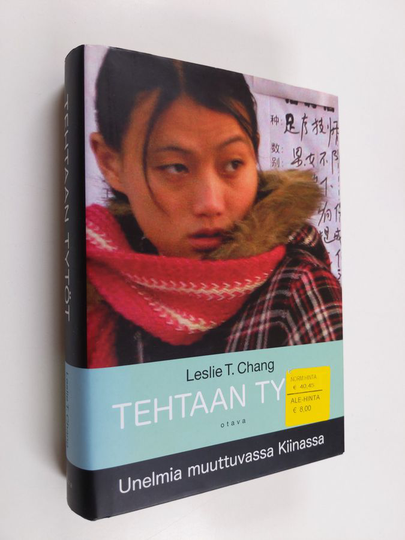 Leslie T. Chang : Tehtaan tytöt : unelmia muuttuvassa Kiinassa