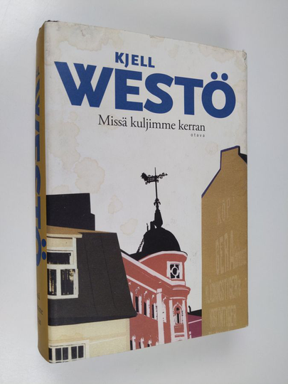 Kjell Westö : Missä kuljimme kerran