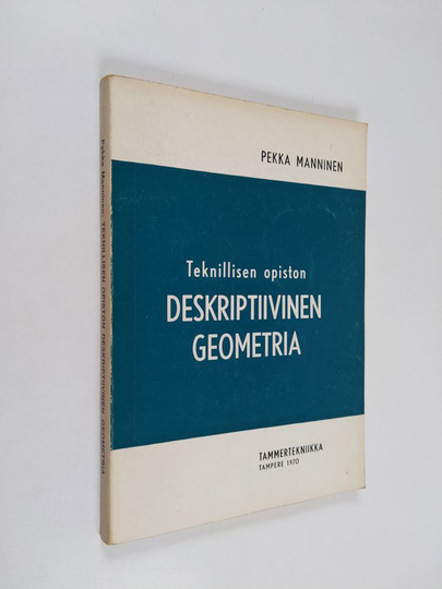 Pekka Manninen : Teknillisen opiston deskriptiivinen geometria
