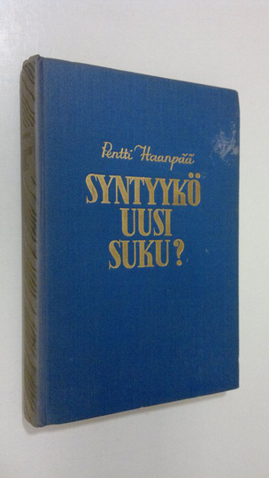 Pentti Haanpää : Syntyykö uusi suku, eli, Kaaleppi Köyhkänän vanhuus