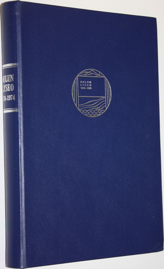 Sulo ym. Lapola (toim) : Oulun lyseo 1874-1974 : 100-vuotisjuhlajulkaisu