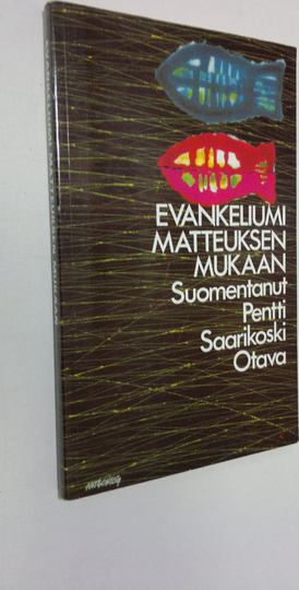 Pentti Saarikoski (suom) : Evankeliumi Matteuksen mukaan