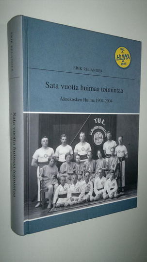 Erik Relander : Sata vuotta huimaa toimintaa : Äänekosken Huima 1904-2004