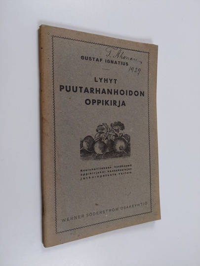 Gustaf Ignatius : Lyhyt puutarhanhoidon oppikirja : kansakoulun jatko-opetusta varten
