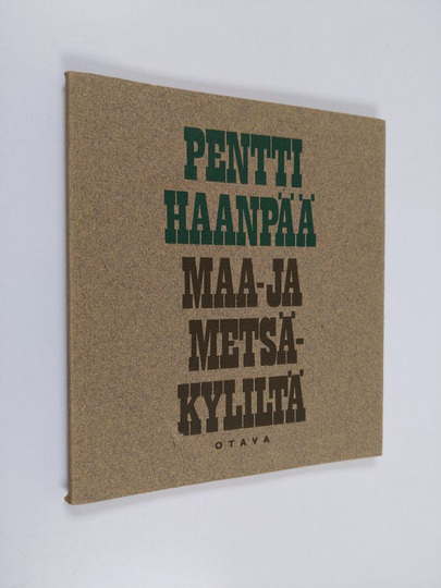 Pentti Haanpää : Maa- ja metsäkyliltä : Iltalehden alakertasarja 1927-28