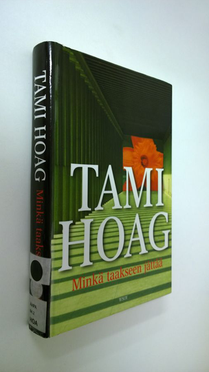 Tami Hoag : Minkä taakseen jättää