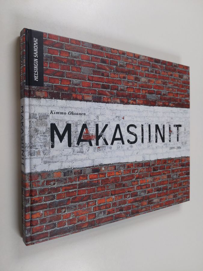 Kimmo Oksanen : Makasiinit 1899-2006