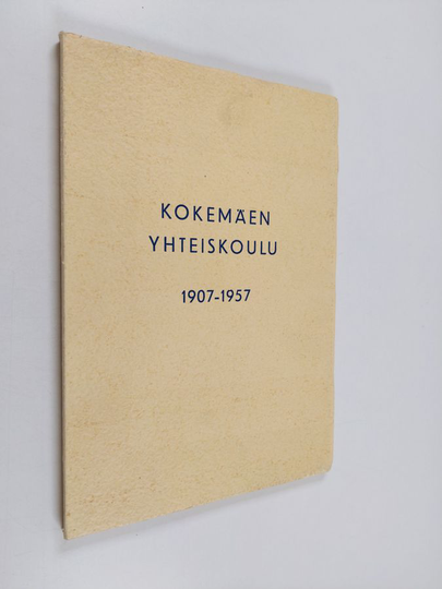 Kokemäen yhteiskoulu 1907-1957