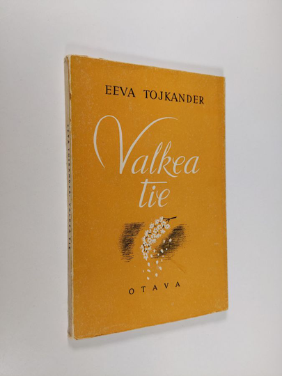 Eeva Tojkander : Valkea tie
