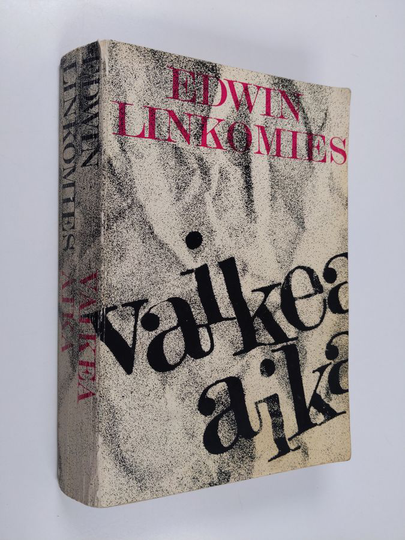 Edwin Linkomies : Vaikea aika : Suomen pääministerinä sotavuosina 1943-44
