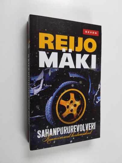 Reijo Mäki : Sahanpururevolveri : kauneimmat kertomukset