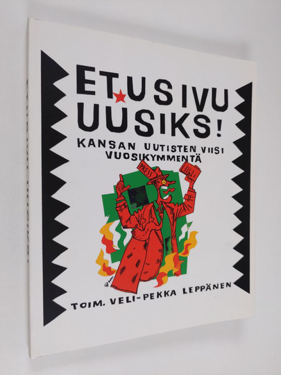 Veli-Pekka Leppänen (toim.) : Etusivu uusiks! : Kansan uutisten viisi vuosikymmentä 1957-2007