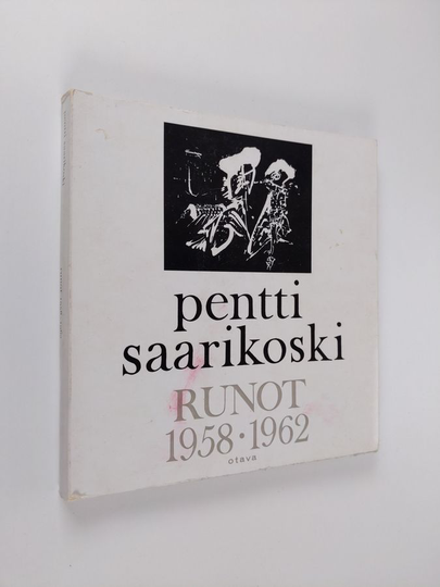 Pentti Saarikoski : Runoja 1958-1962